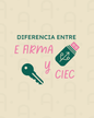 Diferencia entre E firma y CIEC