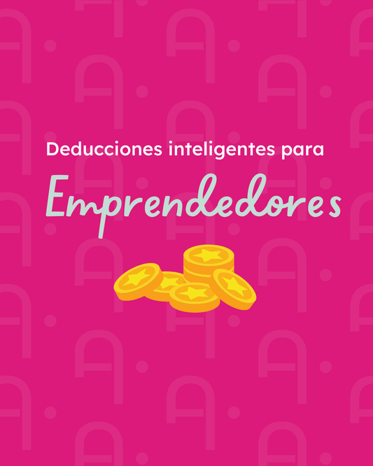 Deducciones inteligentes para emprendedores
